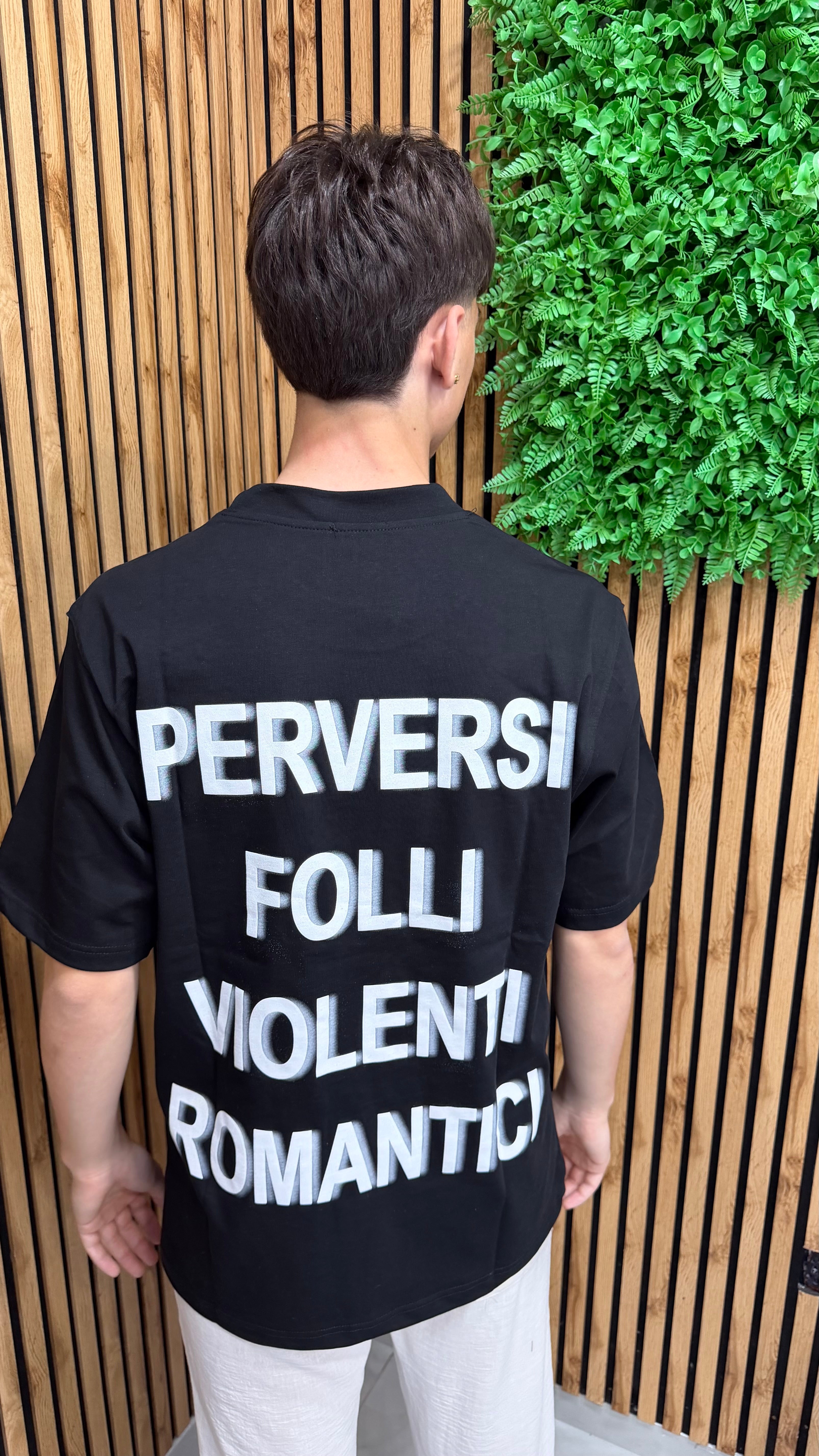 T-Shirt “Perversi Folli Violenti Romantici”
